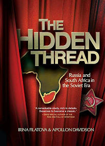 The Hidden Thread. Russia and South Africa in the Soviet Era