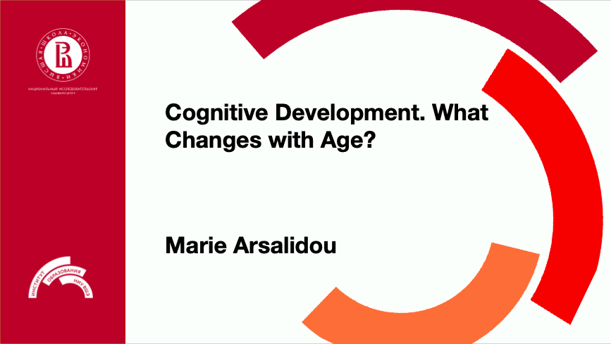 Cognitive Development. What Changes with Age?
